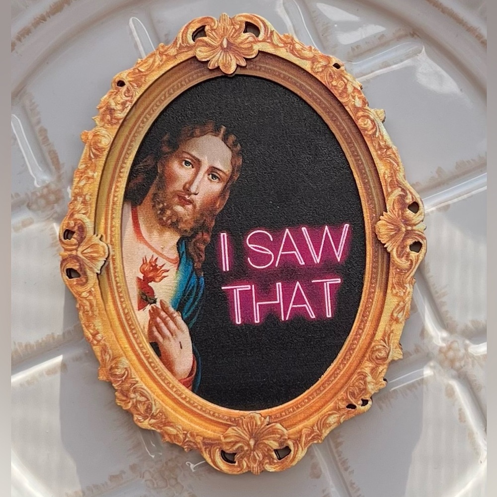 I Saw That Jesus Fridge Magnet Vintage Style Oval Frame Humor Decor